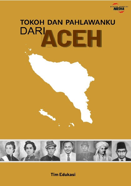 Tokoh dan Pahlawanku Dari : Aceh